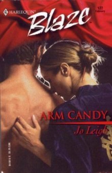 Arm Candy (Harlequin Blaze)