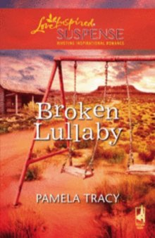 Broken Lullaby (Love Inspired Suspense Series)   