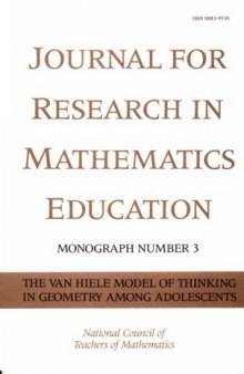 The Van Hiele Model of Thinking in Geometry Among Adolescents (Jrme Monographs, Vol 3)  