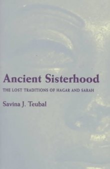 Ancient Sisterhood: Lost Traditions Of Hagar & Sarah