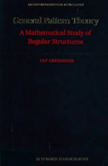 General pattern theory: a mathematical study of regular structures