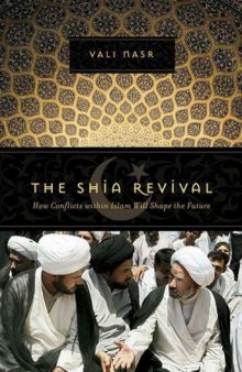 The Shia Revival - How Conflicts within Islam Will Shape the Future