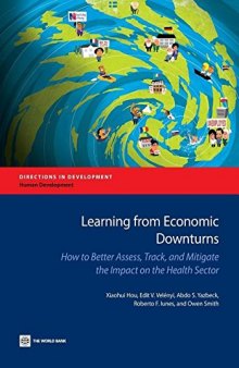 Learning from economic downturns : how to better assess, track, and mitigate the impact on the health sector