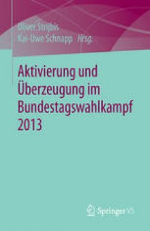 Aktivierung und Überzeugung im Bundestagswahlkampf 2013