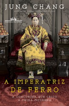 Imperatriz de Ferro - A Concubina Que Criou A China Moderna