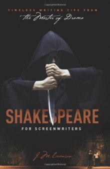 Shakespeare for Screenwriters: Timeless Writing Tips from the Master of Drama