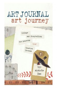 Art Journal Art Journey  Collage and Storytelling for Honoring Your Creative Process