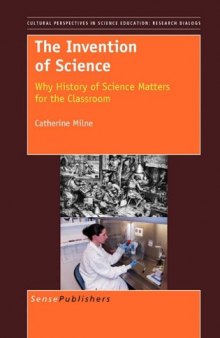 The Invention of Science: Why History of Science Matters for the Classroom  