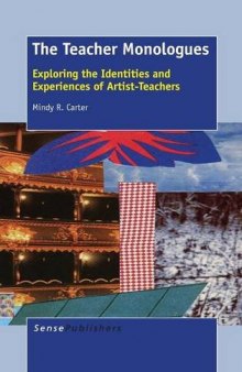 The Teacher Monologues: Exploring the Identities and Experiences of Artist-Teachers