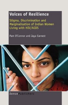 Voices of Resilience. Stigma, Discrimination and Marginalisation of Indian Women Living with HIV AIDS  