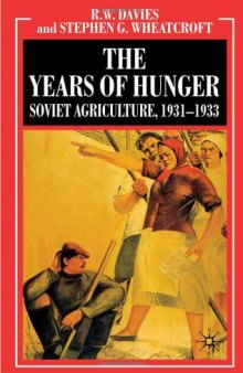 The Industrialisation of Soviet Russia Volume 5: The Years of Hunger: Soviet Agriculture 1931-1933  