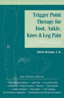 Trigger point therapy for foot, ankle, knee, and leg pain_ a self-treatment workbook