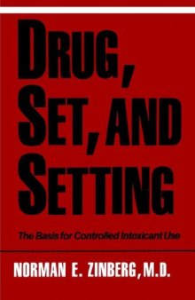 Drug, Set, and Setting: The Basis for Controlled Intoxicant Use