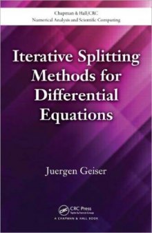 Iterative Splitting Methods for Differential Equations (Chapman and Hall  CRC Numerical Analysis and Scientific Computation Series)