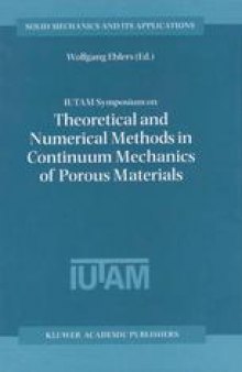 IUTAM Symposium on Theoretical and Numerical Methods in Continuum Mechanics of Porous Materials: Proceedings of the IUTAM Symposium held at the University of Stuttgart, Germany, September 5–10, 1999