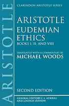 Eudemian ethics. / Books I, II, and VIII