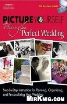 Picture Yourself Planning Your Perfect Wedding