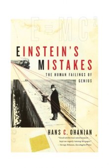 Einstein’s Mistakes: The Human Failings of Genius