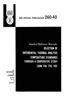Standard Reference Materials: Selection of Differential Thermal Analysis Temperature Standards Through a Cooperative Study (SRM 758, 759, 760)
