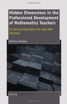 Hidden Dimensions in the Professional Development of Mathematics Teachers: In-Service Education for and with Teachers  
