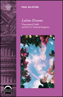 Latino Dreams: Transcultural Traffic and the U.S. National Imaginary 