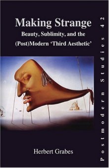 Making strange : beauty, sublimity, and the (post)modern 'third aesthetic'