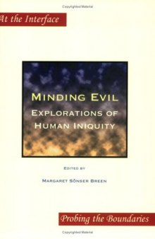 Minding Evil: Explorations of Human Iniquity (At the Interface   Probing the Boundaries, 23)