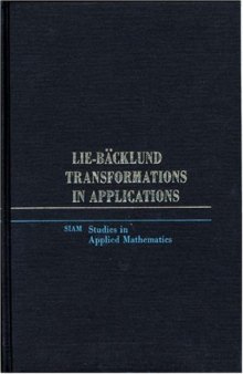 Lie-Bäcklund Transformations in Applications (SIAM Studies in Applied and Numerical Methematics)