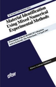 Material Identification Using Mixed Numerical Experimental Methods: Proceedings of the EUROMECH Colloquium held in Kerkrade, The Netherlands, 7–9 April 1997