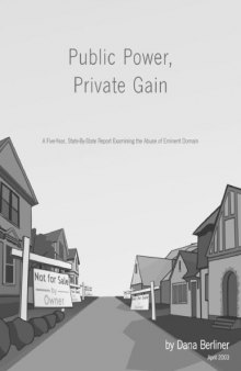 Public power, private gain : a five-year, state-by-state report examining the abuse of eminent domain
