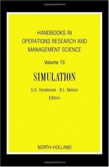 Handbooks in Operations Research and Management Science, Volume 13: Simulation