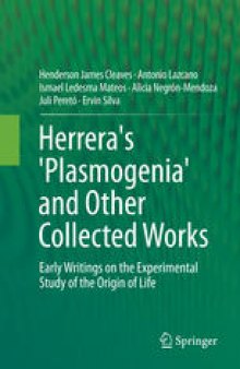 Herrera's 'Plasmogenia' and Other Collected Works: Early Writings on the Experimental Study of the Origin of Life