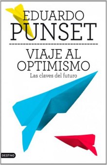 Viaje al optimismo: Las claves del futuro