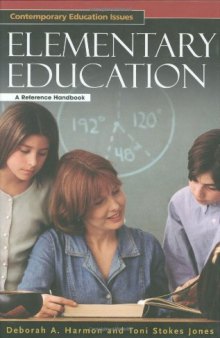 Elementary Education: A Reference Handbook (Contemporary Education Issues)
