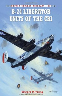 B-24 Liberator Units of the CBI (Combat Aircraft)