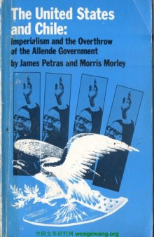 The United States and Chile: imperialism and the overthrow of the Allende government  