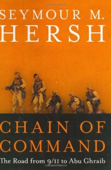 Chain of command: the road from 9/11 to Abu Ghraib