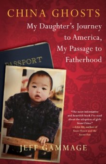 China Ghosts: My Daughter's Journey to America, My Passage to Fatherhood