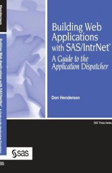 Building Web Applications with SAS/Intrnet: A Guide to the Application Dispatcher