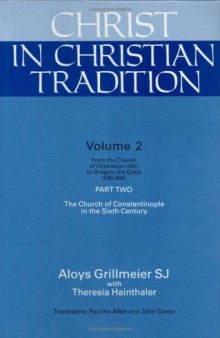Christ in Christian Tradition: Volume Two: From the Council of Chalcedon (451) to Gregory the Great
