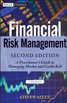 Financial Risk Management: A Practitioner's Guide to Managing Market and Credit Risk