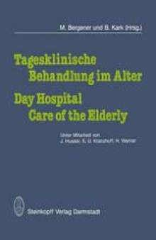 Tagesklinische Behandlung im Alter / Day Hospital Care of the Elderly