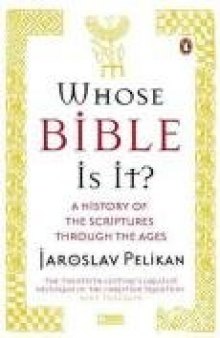 Whose Bible Is It?: A History of the Scriptures Through the Ages