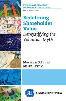 Redefining shareholder value : demystifying the valuation myth