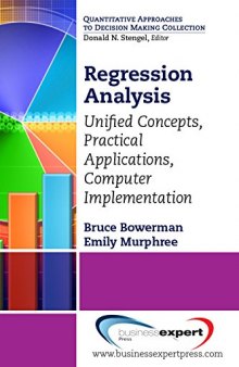 Regression analysis : unified concepts, practical applications, and computer implementation