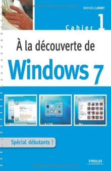 A la découverte de Windows 7 : Cahier 1