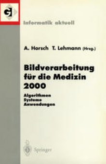 Bildverarbeitung für die Medizin 2000: Algorithmen - Systeme - Anwendungen