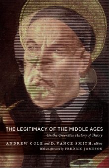 The Legitimacy of the Middle Ages: On the Unwritten History of Theory (Post-Contemporary Interventions)