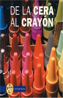 De La Cera a La Crayon from Wax to Crayon (De Principio a Fin Start to Finish)