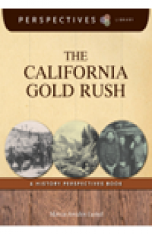 The California Gold Rush. A History Perspectives Book